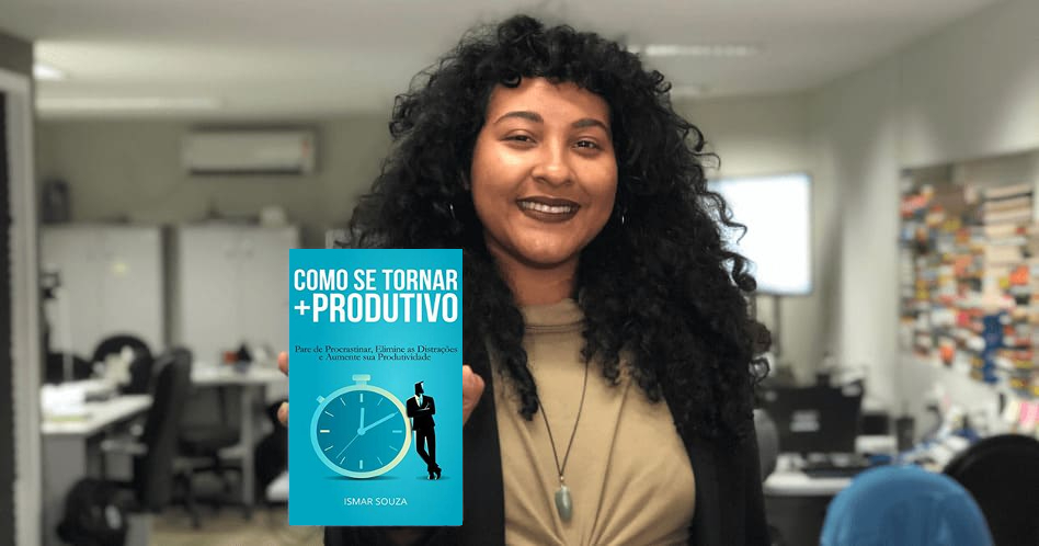 Como se Tornar Mais Produtivo - Ismar Souza